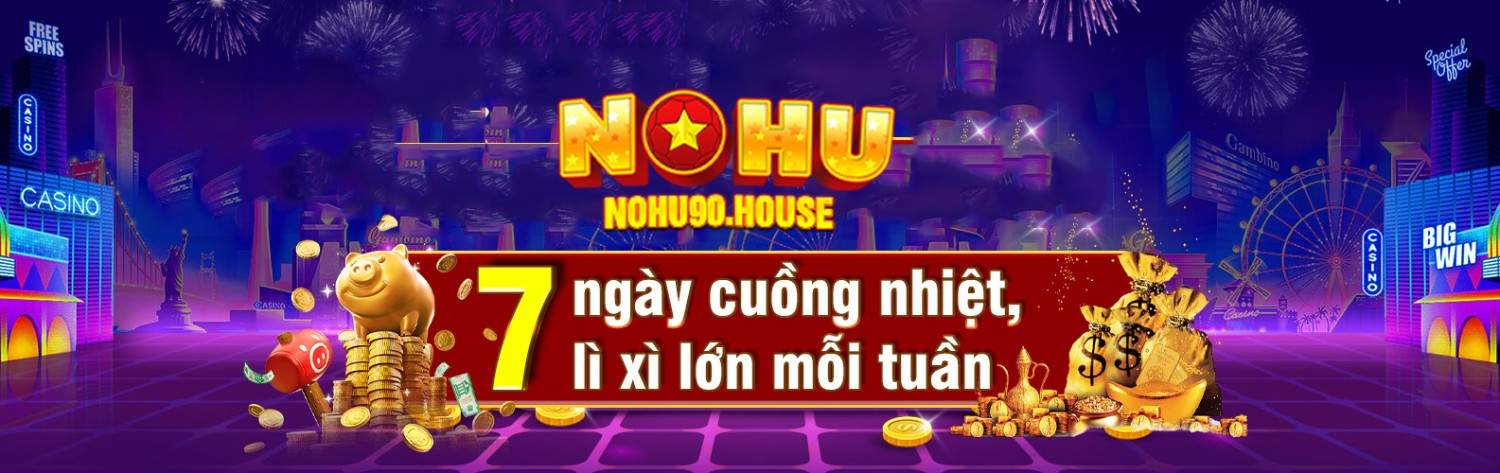 nohu90 lì xì mỗi ngày