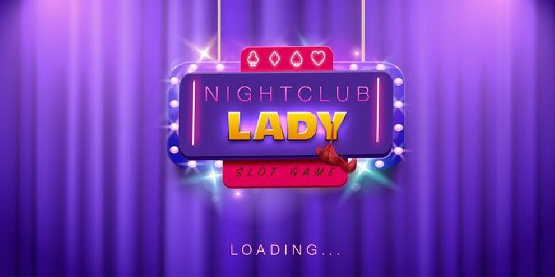 Nổ hũ Night Club Lady